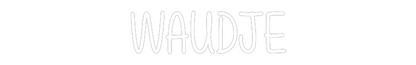 NEONSIGN: WAUDJE